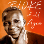 Book Launch: Bloke of All Ages – Perspectives of Bloke Modisane.