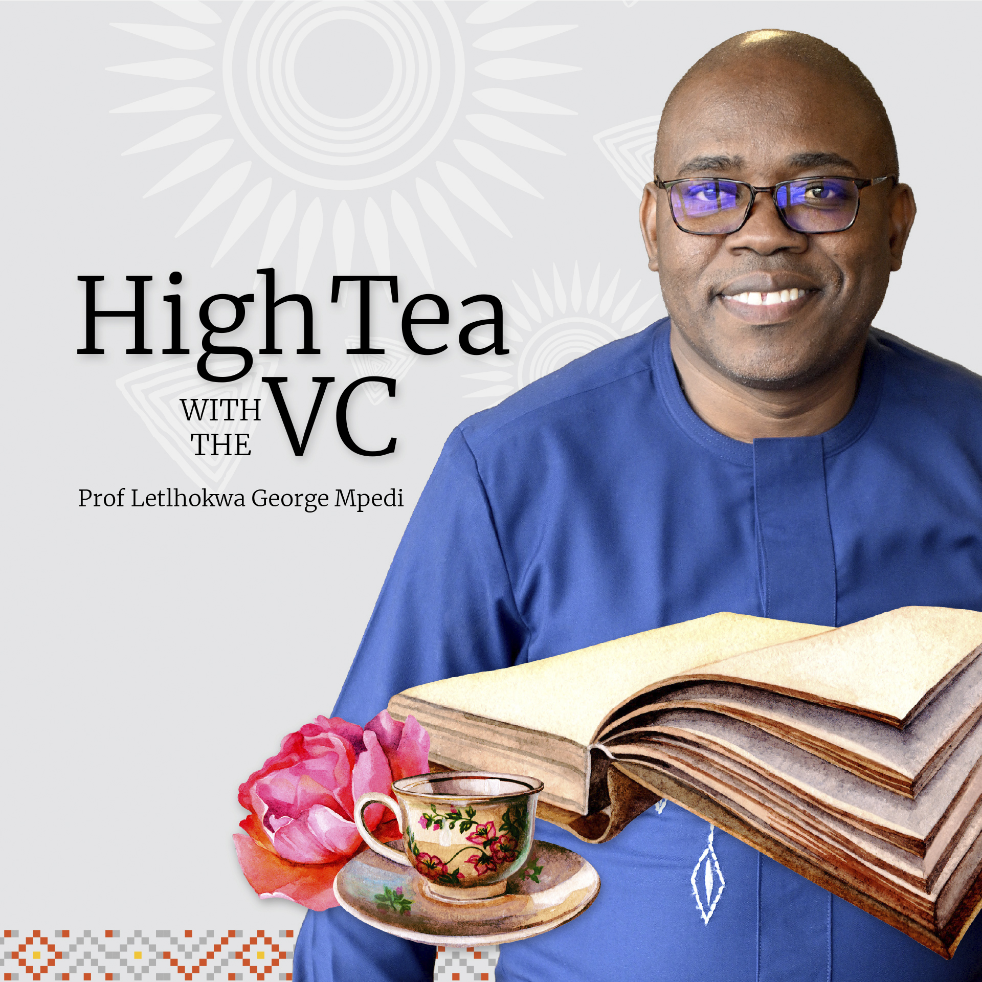 High Tea With The VC: Rooted and Rising: Reclaiming Our Culture and Redefining Our Global Influence.